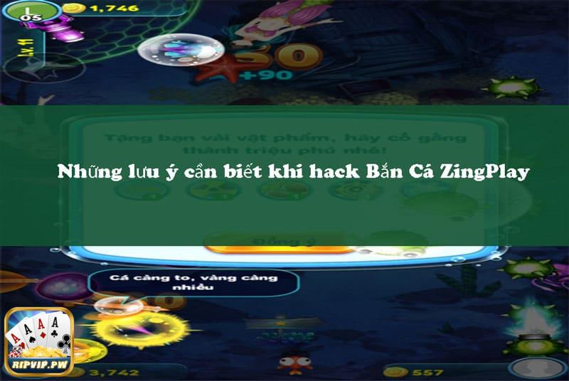 Những lưu ý cần biết khi hack game Bắn Cá ZingPlay